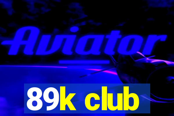 89k club